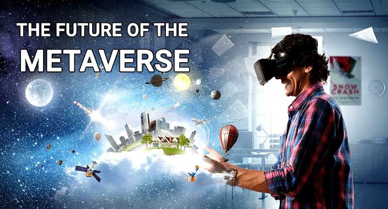THE FUTURE OF THE METAVERSE