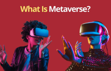 Tổng quan về Metaverse và những điều cần biết về vũ trụ ảo”