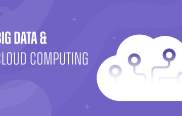 Big Data và Cloud Computing: Sự kết hợp hoàn hảo 